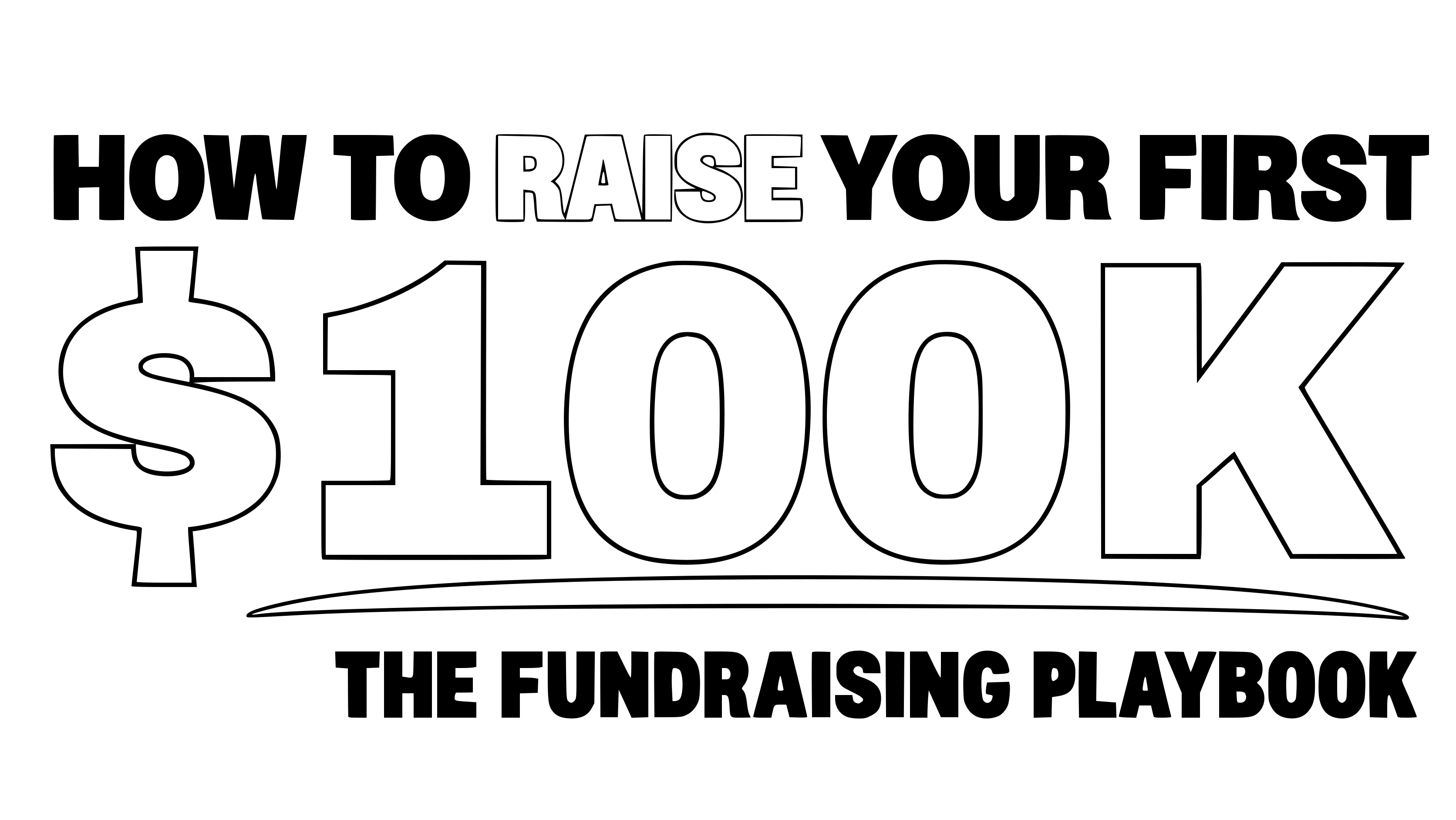 How to Raise Your First $100K — The Fundraising Playbook